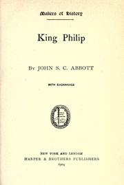 Cover of: History of King Philip: sovereign chief of the Wampanoags. Including the early history of the settlers of New England.