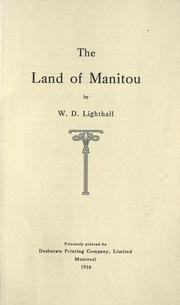 The land of Manitou by Lighthall, W. D.