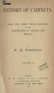 Cover of: History of cabinets, from the union with Scotland to the acquisition of Canada and Bengal. by W. T. McCullagh Torrens