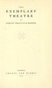 Cover of: The exemplary theatre by Harley Granville-Barker