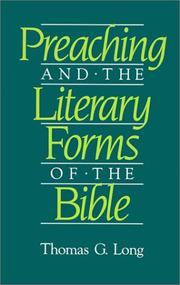 Cover of: Preaching and the literary forms of the Bible by Thomas G. Long