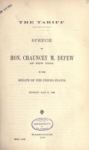 Cover of: The tariff: Speech of Hon. Chauncey M. Depew of New York, in the Senate of the United States, Monday, May 17, 1909.