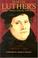 Cover of: Martin Luther's basic theological writings