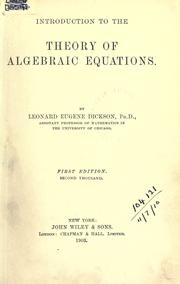 Cover of: Introduction to the theory of algebraic equations. by Leonard E. Dickson