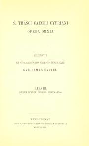 S. Thasci Caecili Cypriani Opera omnia by Saint Cyprian, Bishop of Carthage