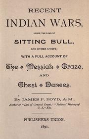 Cover of: Recent Indian wars, under the lead of Sitting Bull, and other chiefs by James Penny Boyd