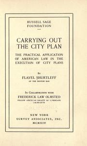 Cover of: Carrying out the city plan by Flavel Shurtleff
