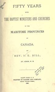 Cover of: Fifty years with the Baptist ministers and churches of the Maritime Provinces of Canada.