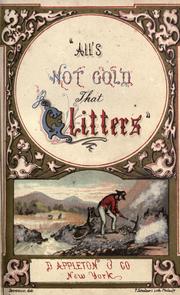 Cover of: "All's not gold that glitters" by Alice B. Haven