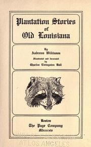 Cover of: Plantation stories of old Louisiana by Andrews Wilkinson, Andrews Wilkinson