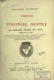 Cover of: A genealogical and heraldic history of the colonial gentry by Sir Bernard Burke