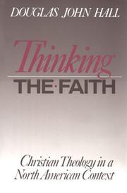 Cover of: THINKING THE FAITH by Douglas John Hall