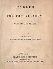 Cover of: Fables for the nursery: original and select