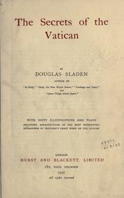 Cover of: The secrets of the Vatican. by Sladen, Douglas Brooke Wheelton, 1856-1947, Cardinal Francis Bourne, Douglas Sladen