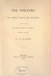 Cover of: The theatre; its early days in Chicago.: A paper read before the Chicago Historical Society, February 19, 1884.