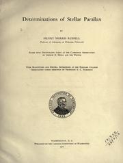 Cover of: Determinations of stellar parallax.: Based upon photographs taken at the Cambridge Observatory by Arthur R. Hinks and the writer, with magnitudes and spectra determined at the Harvard College Observatory under direction of E.C. Pickering.