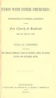 Union with other churches by Free Church of Scotland. General Assembly.