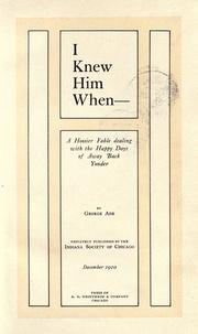 Cover of: I knew him when by George Ade, George Ade