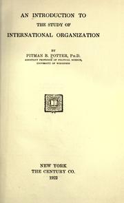 An introduction to the study of international organization by Potter, Pitman B.