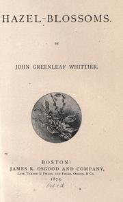 Cover of: Hazel-blossoms. by John Greenleaf Whittier, John Greenleaf Whittier