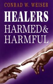 Cover of: Healers, harmed & harmful by Conrad Weiser