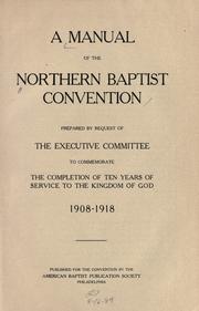 A manual of the Northern Baptist Convention by Northern Baptist Convention.