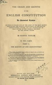 Cover of: The origin and growth of the English constitution: an historical treatise ... the gradual development of the English constitutional system, and the growth out of that system of the Federal republic of the United States.