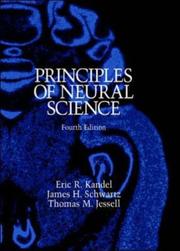 Principles of neural science by Eric R. Kandel, James H. Schwartz, Thomas M. Jessell, J.H. Schwartz