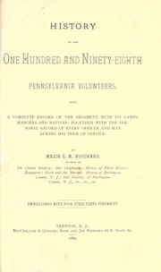 Cover of: History of the One Hundred and Ninety-eighth Pennsylvania Volunteers: being a complete record of the regiment, with its camps, marches and battles; together with the personal record of every officer and man during his term of service.