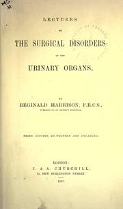 Cover of: Lectures on the surgical disorders of the urinary organs. by Reginald Harrison