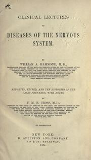 Cover of: Clinical lectures on diseases of the nervous system by William Alexander Hammond, William Alexander Hammond