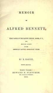 Cover of: Memoir of Alfred Bennett, first pastor of the Baptist Church, Homer, N. Y., and senior agent of the American Baptist Missionary Union