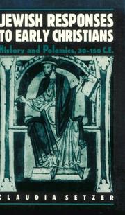 Cover of: Jewish responses to early Christians: history and polemics, 30-150 C.E.