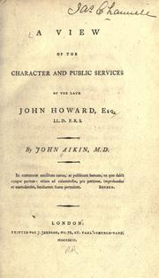 Cover of: A view of the character and public services of the late John Howard, Esq.