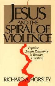 Cover of: Jesus and the spiral of violence by Richard A. Horsley