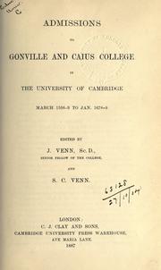 Cover of: Admissions to Gonville and Caius College in the University of Cambridge: March 1558-9 to Jan. 1678-9