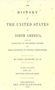 Cover of: The history of the United States of North America by Grahame, James, Grahame, James