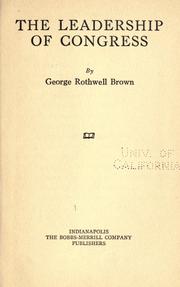 Cover of: The leadership of Congress. by George Rothwell Brown, George Rothwell Brown