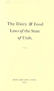 Cover of: The dairy and food laws of the state of Utah