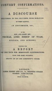 Cover of: Convert confirmations: a discourse delivered to the converts from Romanism in West Galway, in September, 1851