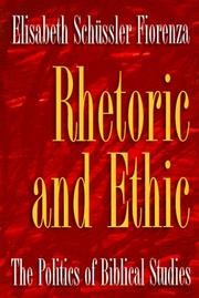 Rhetoric and ethic by Elisabeth Schüssler Fiorenza, Elisabeth Schüssler Fiorenza