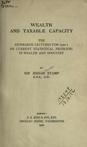 Cover of: Wealth and taxable capacity. by Josiah Charles Stamp Baron Stamp, Josiah Charles Stamp Baron Stamp