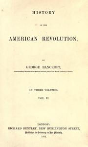 Cover of: History of the American revolution by George Bancroft