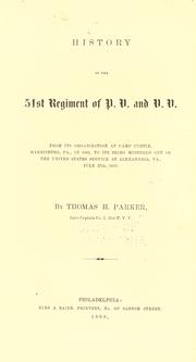 History of the 51st regiment of P.V. and V.V by Parker, Thomas H capt. 51st Pa. infantry.