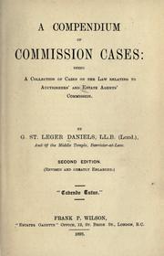 Cover of: A compendium of commission cases: being a collection of cases on the law relating to auctioneers' and estate agents' commission.