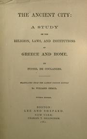 Cover of: The ancient city: a study on the religion, laws, and institutions of Greece and Rome