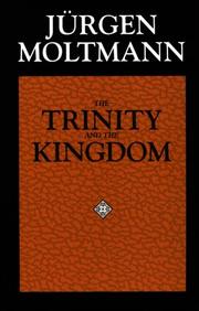 Cover of: The Trinity and the kingdom by Jürgen Moltmann