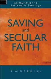 Saving and secular faith by B. A. Gerrish