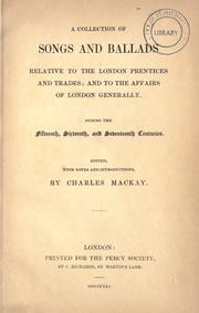 Cover of: A collection of songs and ballads relative to the London prentices and trades ; and to the affairs of London generally by Charles Mackay