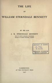 The life of William Sterndale Bennett by James Robert Sterndale Bennett